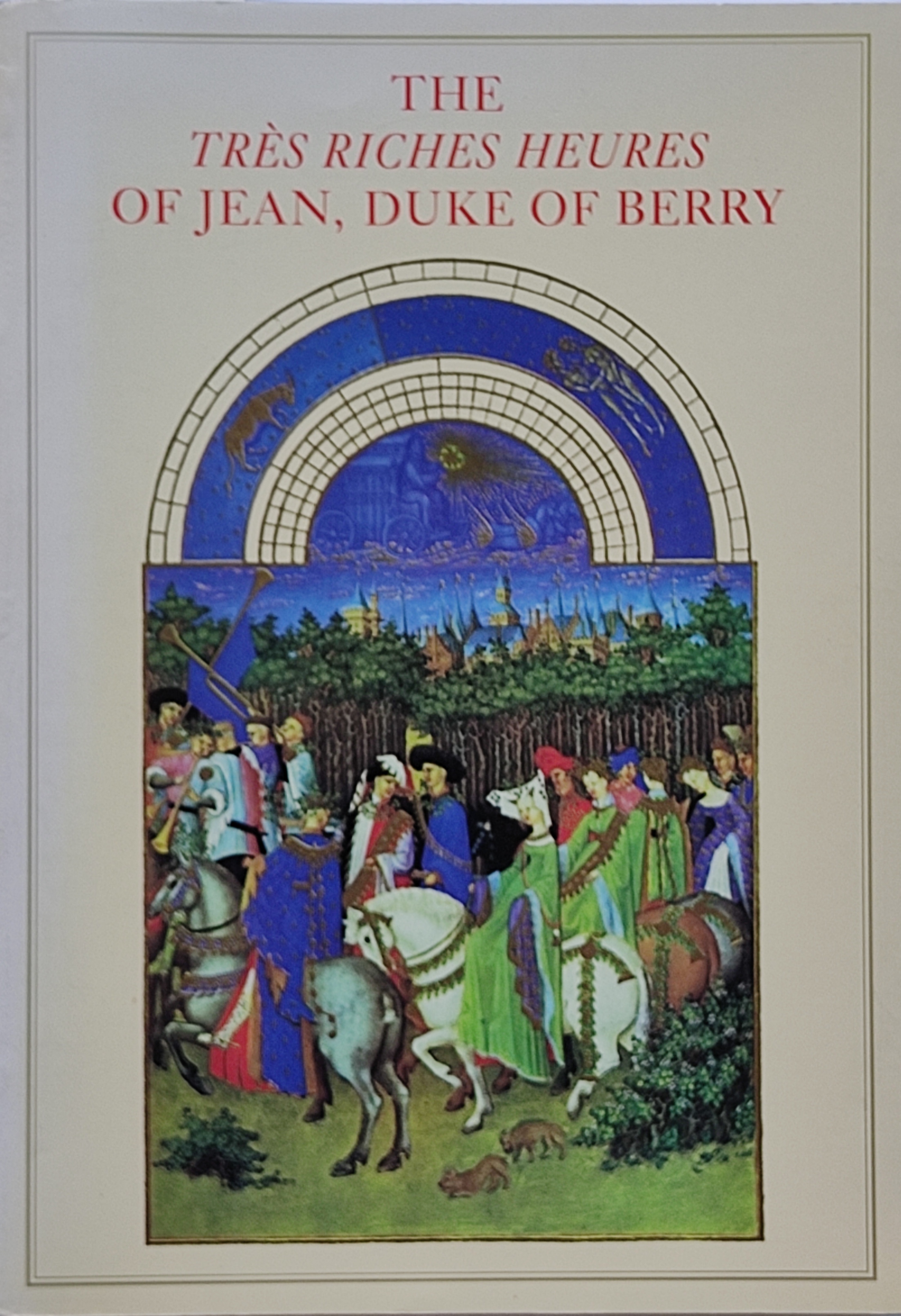 THE TRÈS RICHES HEURES OF JENA, DUKE OF BERRY.  
