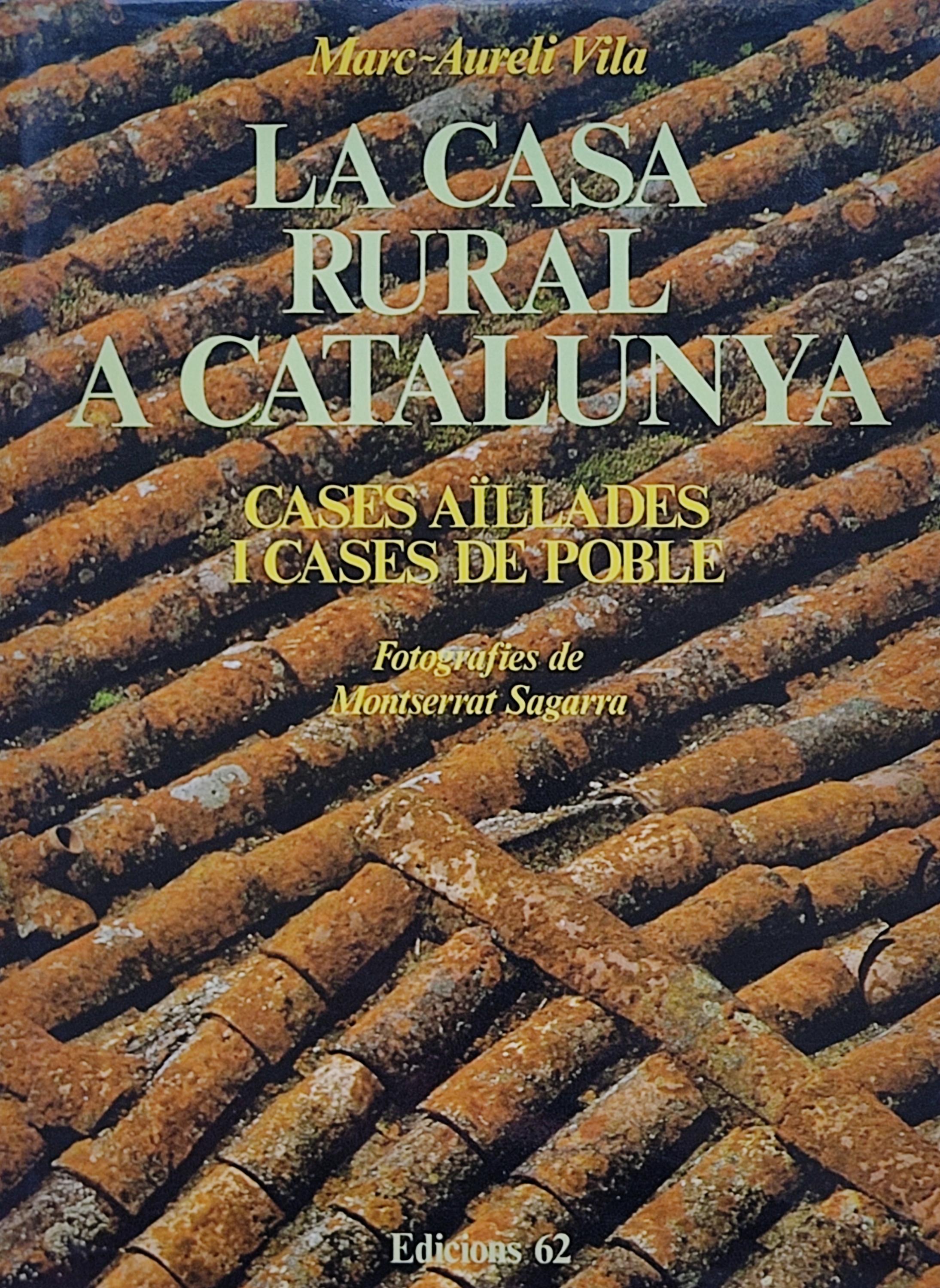 LA CASA RURAL A CATALUNYA: CASES AÏLLADES I CASES DE POBLE.