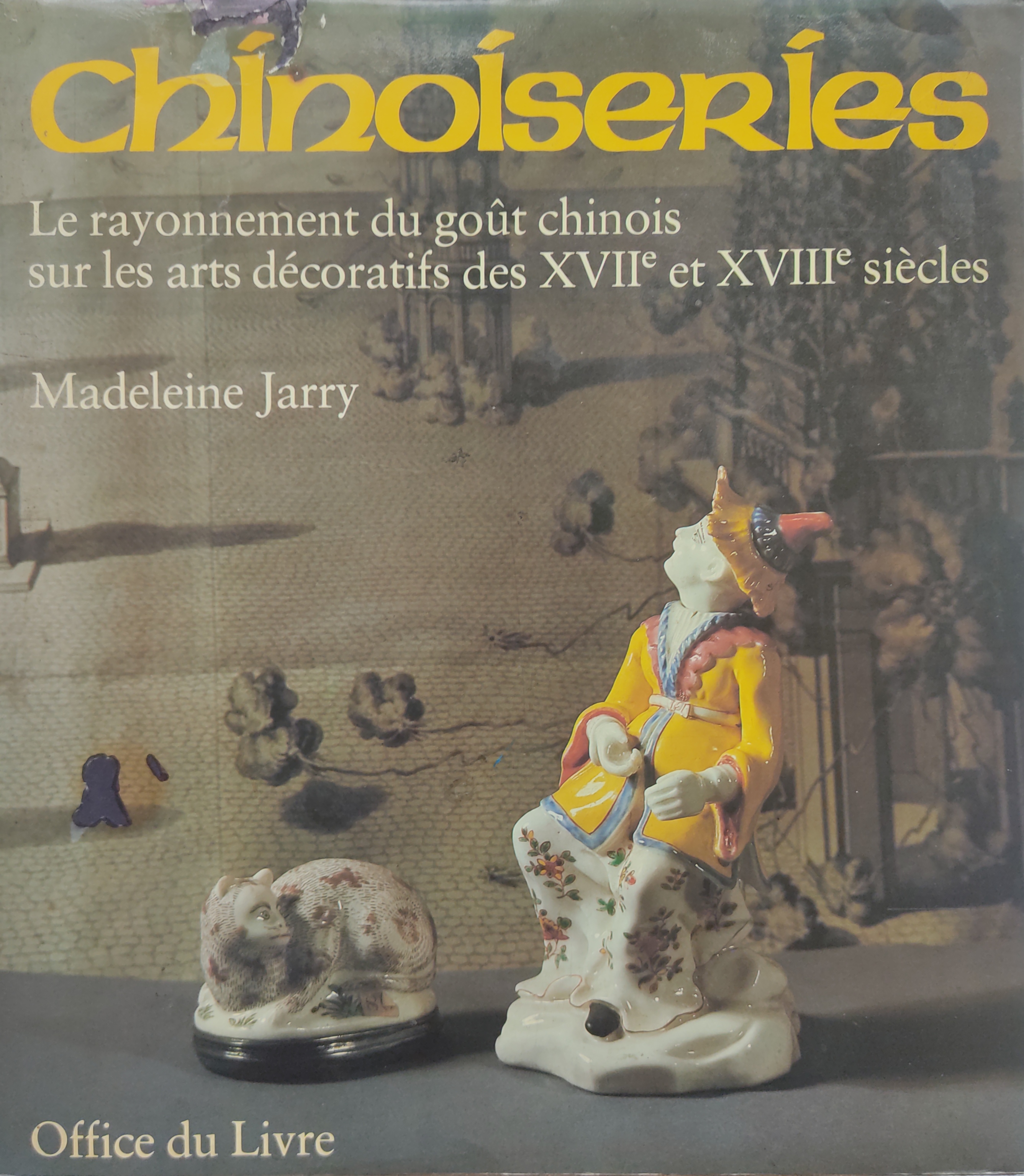 CHÍNOÍSERÍES: LE RAYONNEMENT DU GOÛT CHINOIS SUR LES ARTS ..