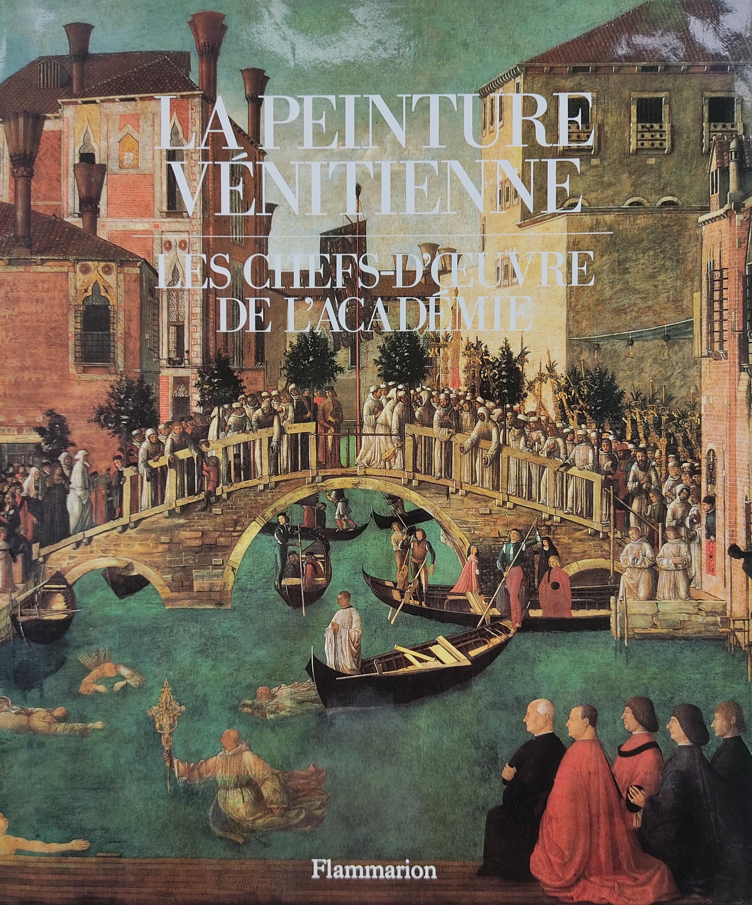 LA PEINTURE VÉNETIENNE: LES CHEFS-D&#39;OEUVRE DE L&#39;ACADEMIE. 