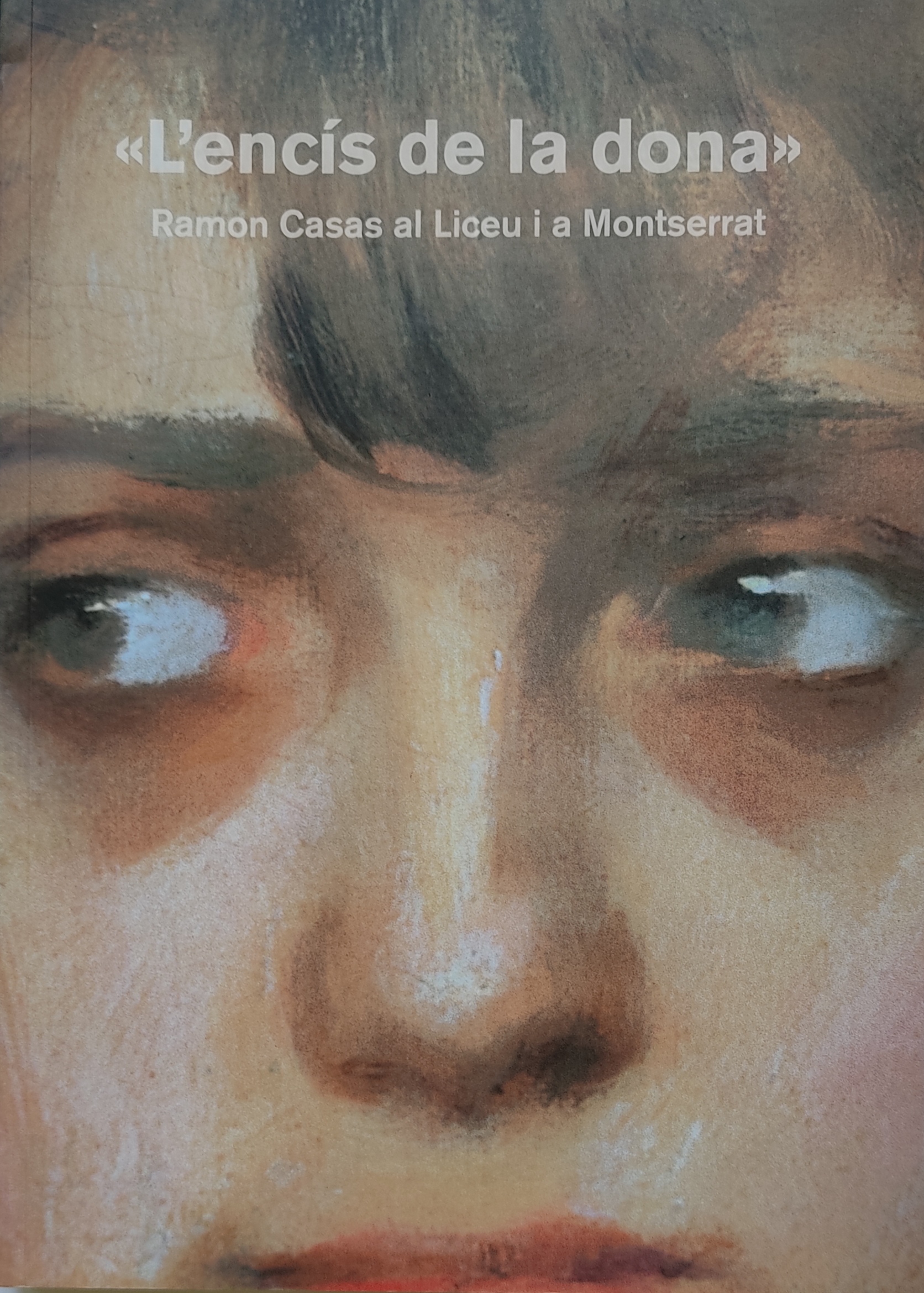 "L&#39;ENCÍS DE LA DONA":  RAMON CASAS AL LICEU I A MONTSERRAT