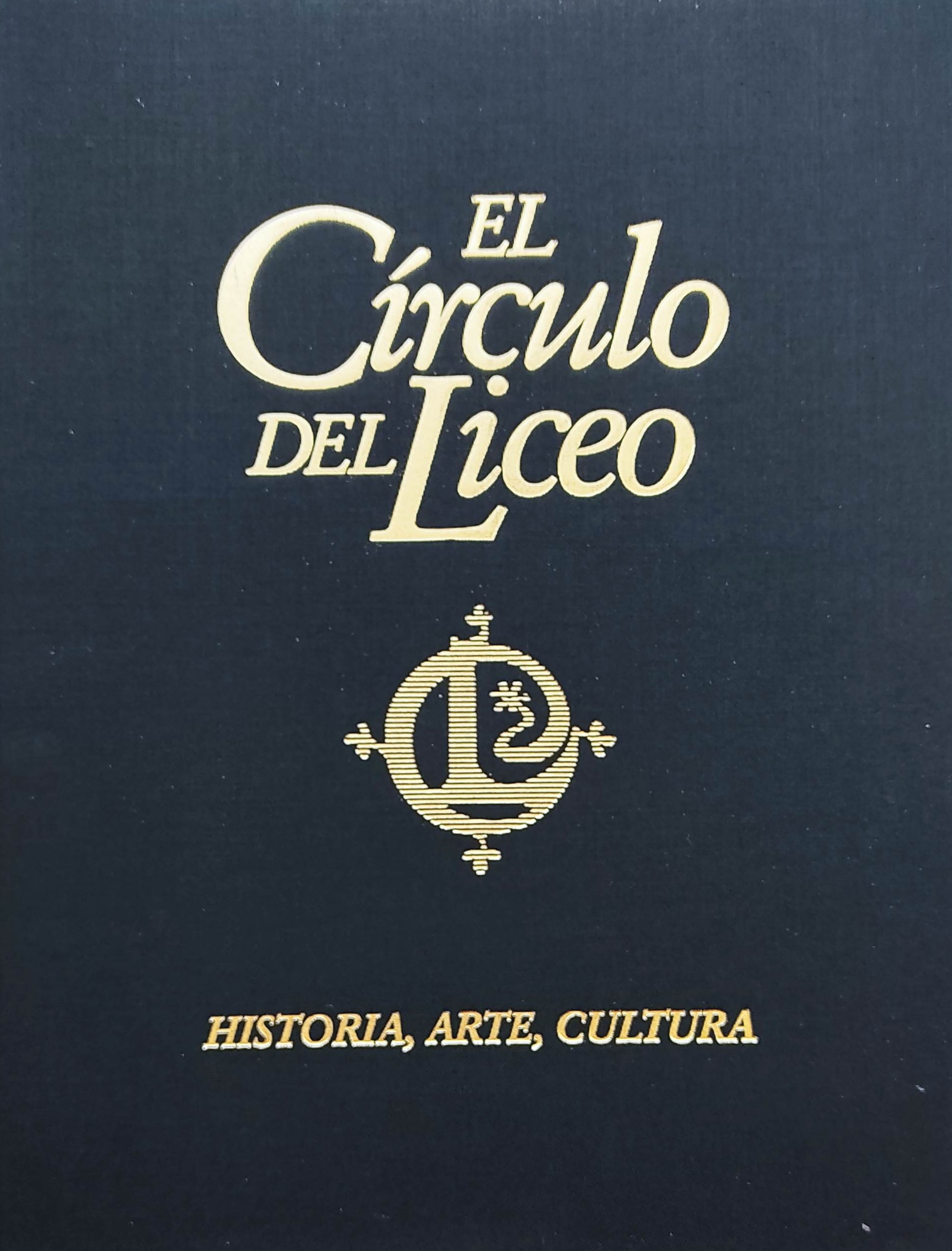 EL CÍRCULO DEL LICEO:  HISTORIA, ARTE, CULTURA.  