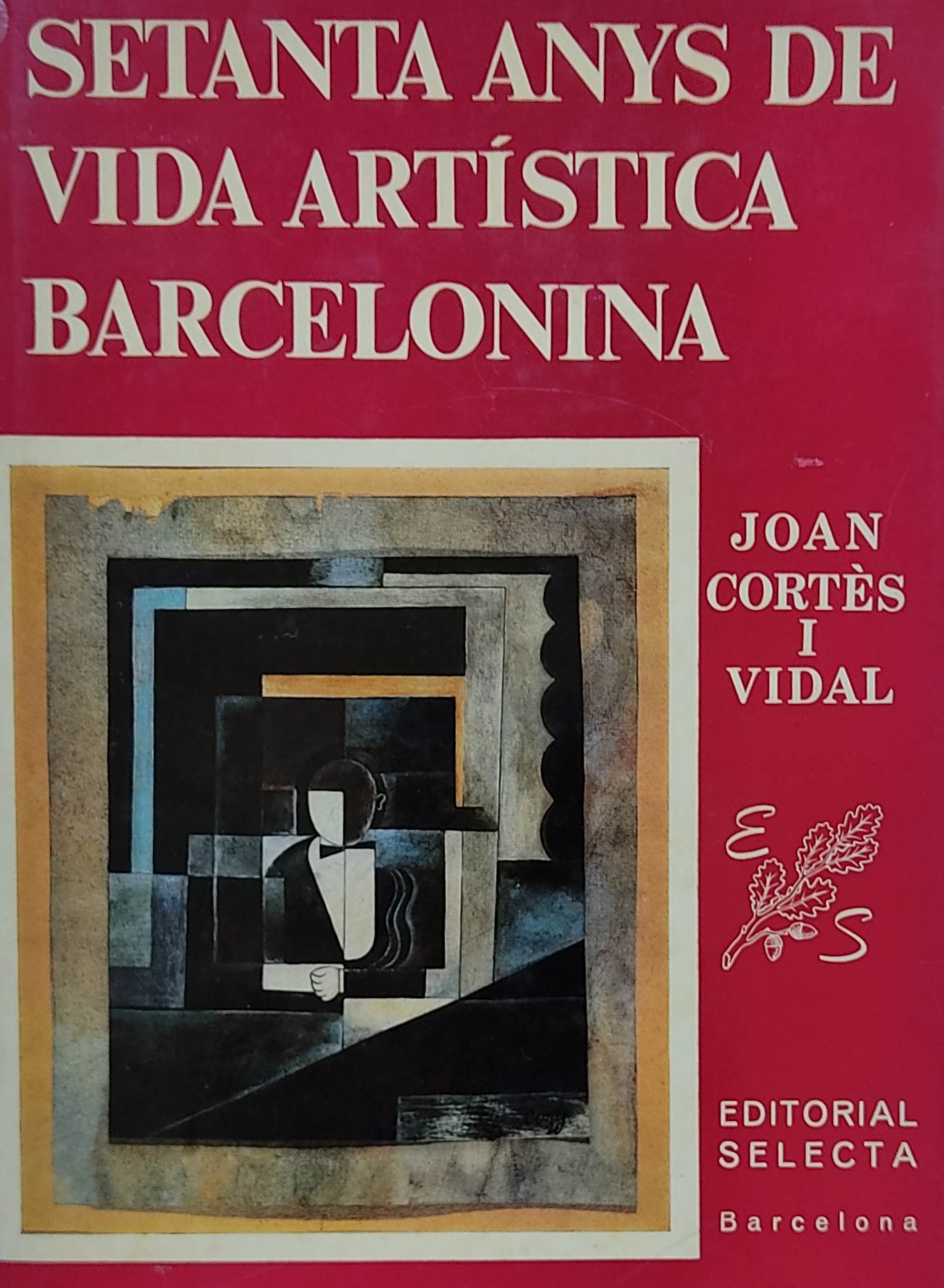 SETANTA ANYS DE VIDA ARTÍSTICA BARCELONINA