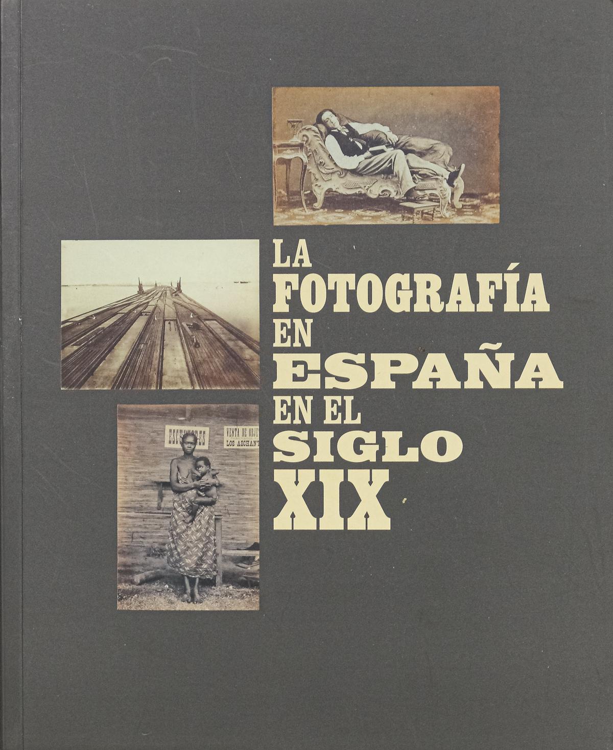 "LA FOTOGRAFÍA EN ESPAÑA EN EL SIGLO XIX"