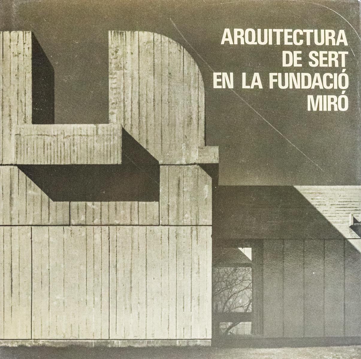 "ARQUITECTURA DE SERT EN LA FUNDACIÓ MIRÓ"