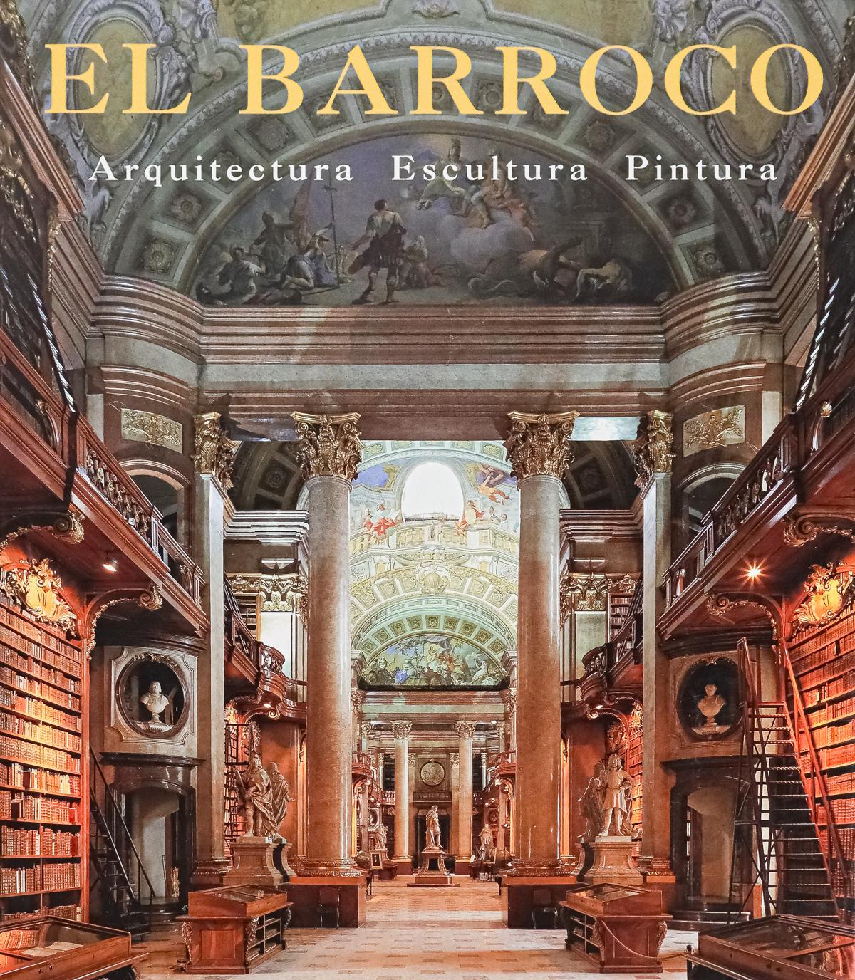 "EL BARROCO. ARQUITECTURA, ESCULTURA, PINTURA"