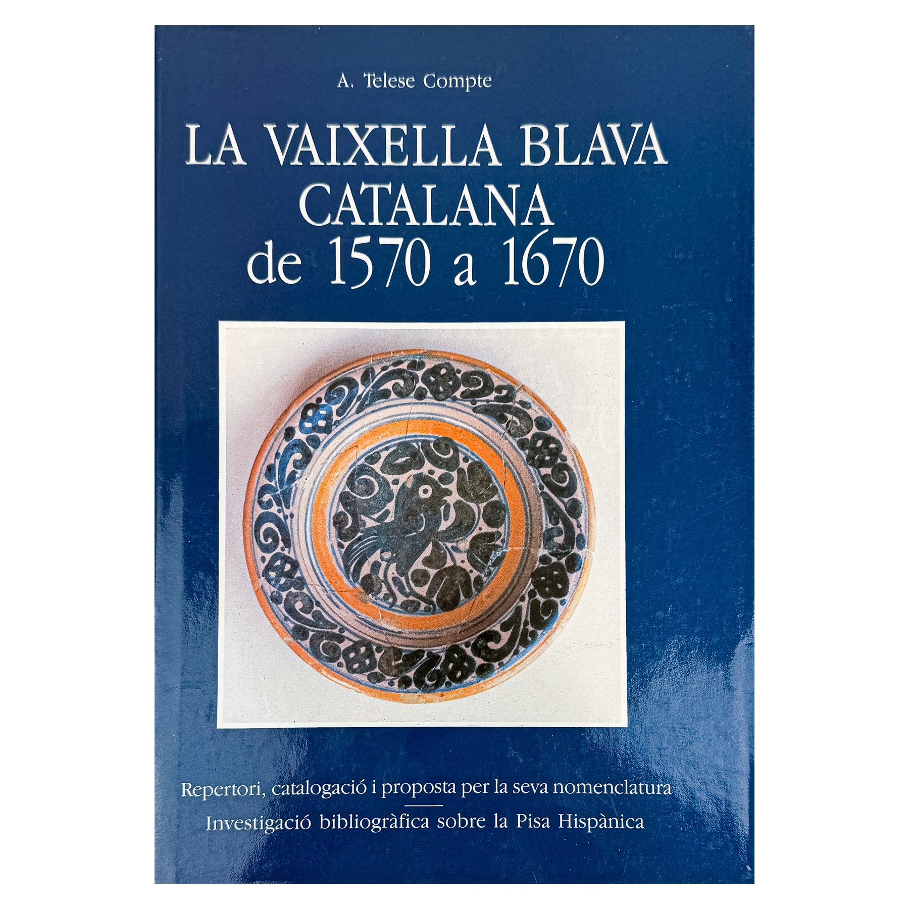 LA VAIXELLA BLAVA CATALANA, DE 1570 A 1670