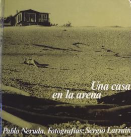 Neruda. Una casa en la arena