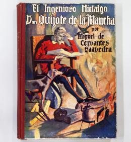 MIGUEL DE CERVANTES SAAVEDRA (Alcalá de Henares, 1547 - Madrid, 1616) EL Ingenioso Hidalgo Don Quijote de la Mancha