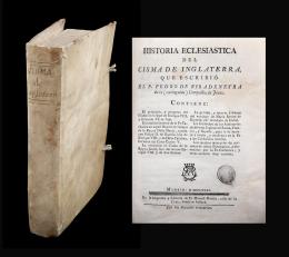 MANUSCRITO “HISTORIOGRAFÍA ECLESIASTICA DEL CISMA DE INGLATERRA”. IMPRESO EN MADRID EN 1786